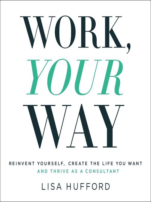 Title details for Work, Your Way by Lisa Hufford - Available